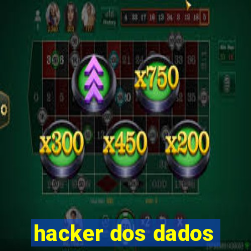 hacker dos dados