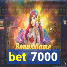 bet 7000