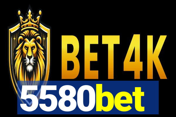 5580bet