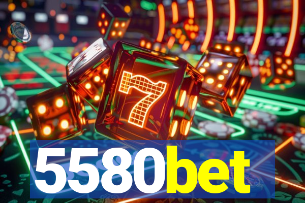 5580bet