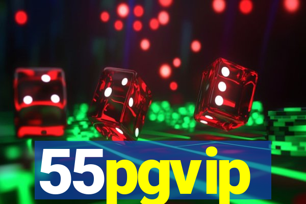 55pgvip