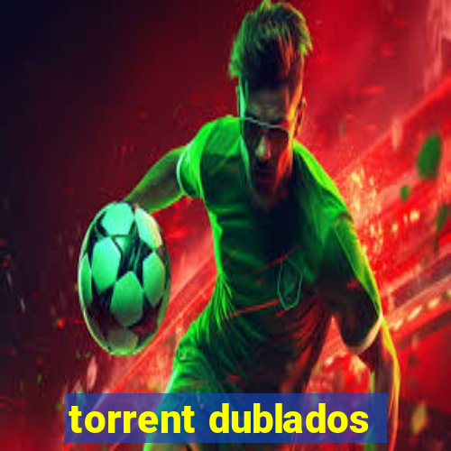 torrent dublados