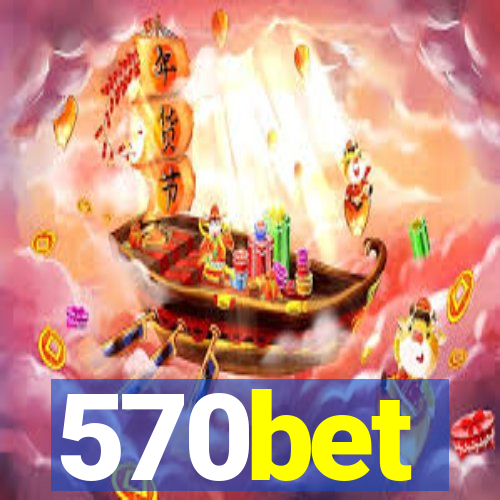 570bet