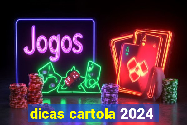 dicas cartola 2024