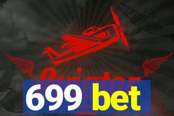 699 bet