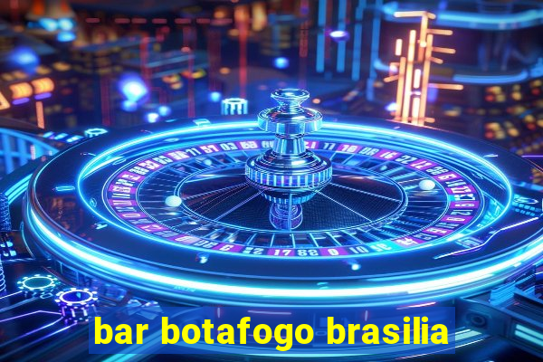 bar botafogo brasilia