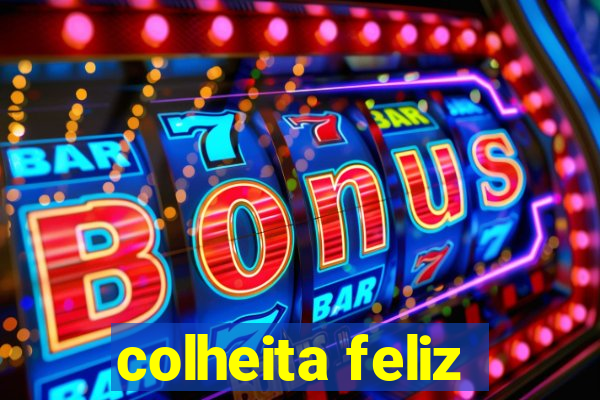 colheita feliz