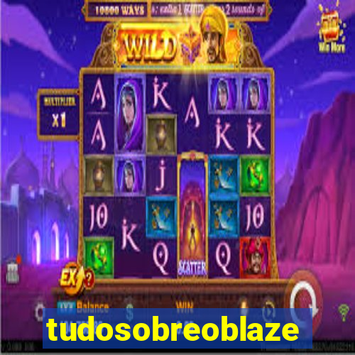 tudosobreoblaze