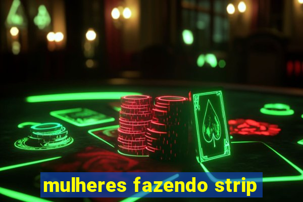 mulheres fazendo strip