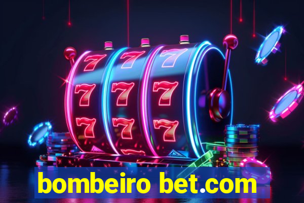 bombeiro bet.com