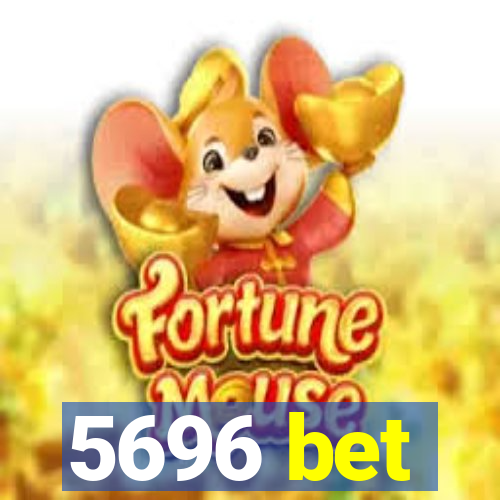 5696 bet