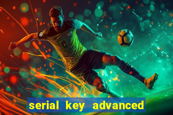 serial key advanced systemcare 17 pro 2024