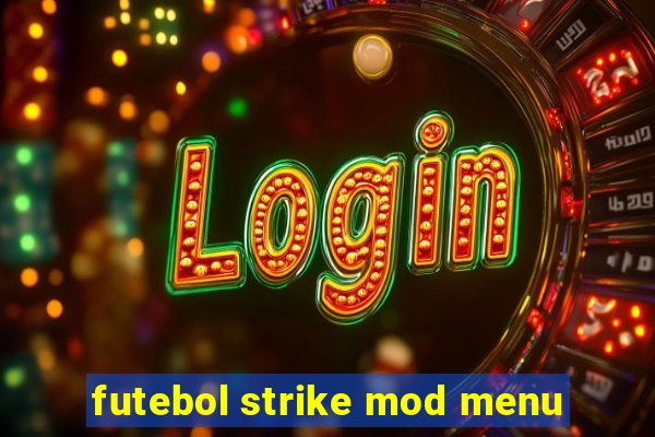 futebol strike mod menu