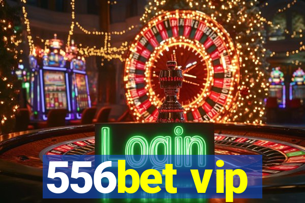 556bet vip