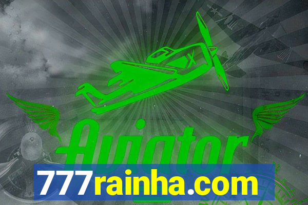 777rainha.com