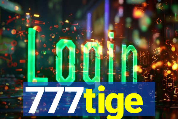 777tige