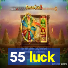 55 luck