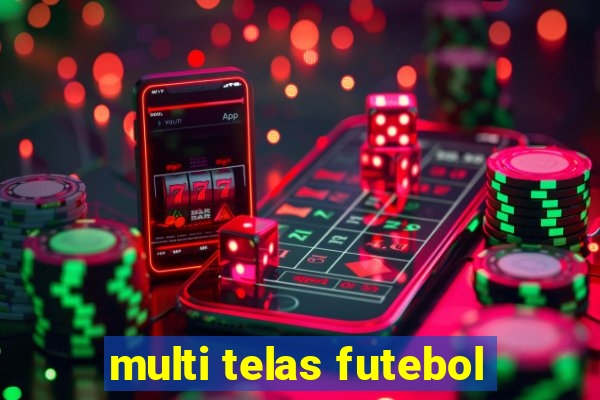 multi telas futebol