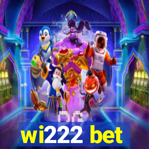 wi222 bet