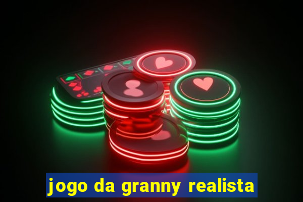 jogo da granny realista