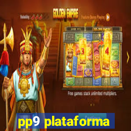 pp9 plataforma