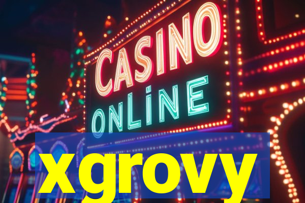 xgrovy