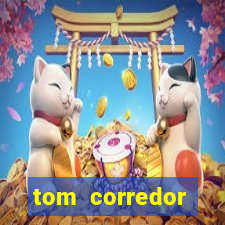 tom corredor dinheiro infinito