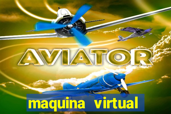 maquina virtual para jogar