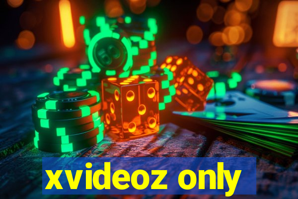 xvideoz only