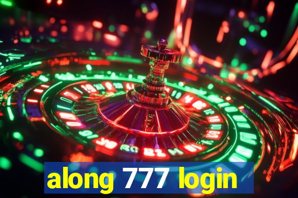 along 777 login