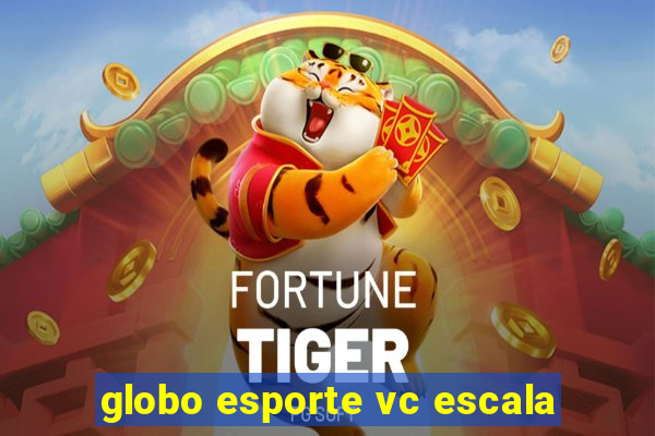 globo esporte vc escala