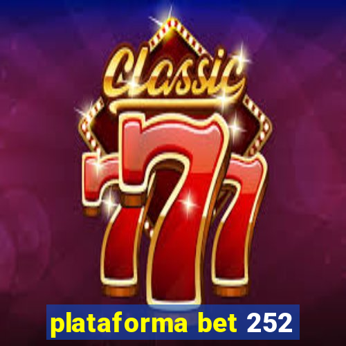 plataforma bet 252