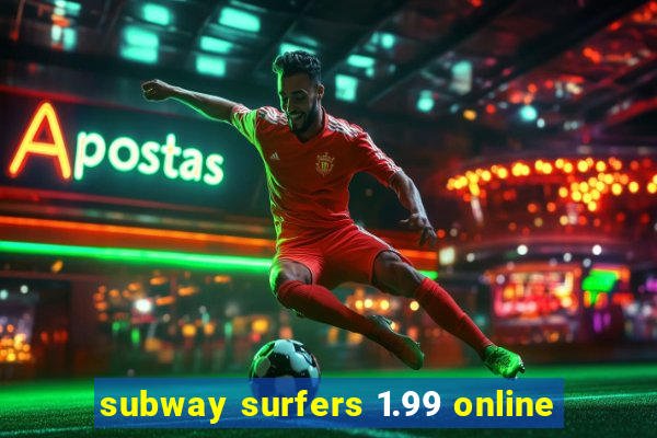 subway surfers 1.99 online