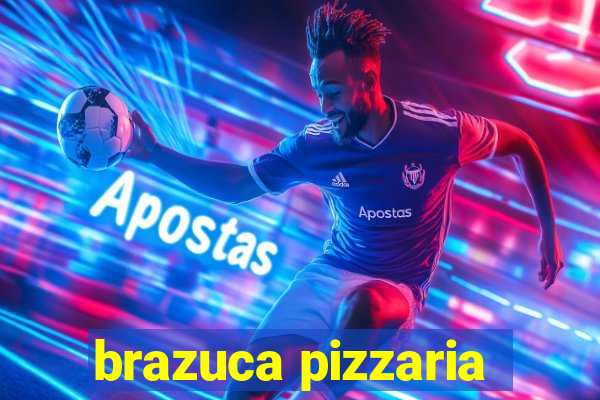 brazuca pizzaria