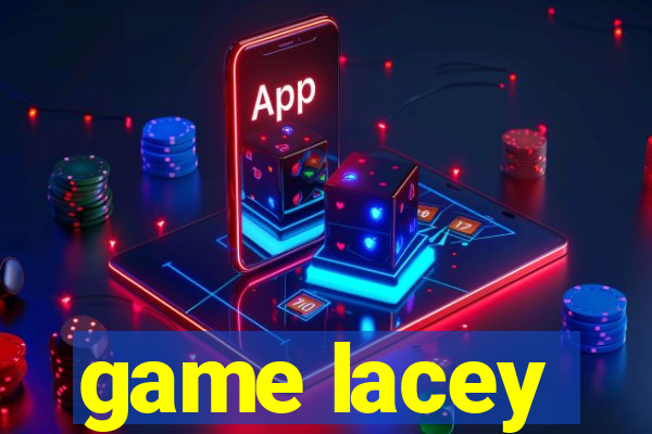 game lacey