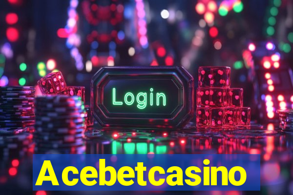 Acebetcasino