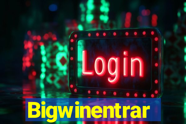 Bigwinentrar