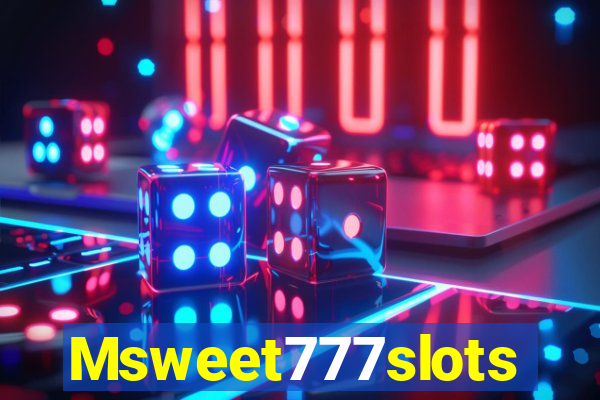 Msweet777slots