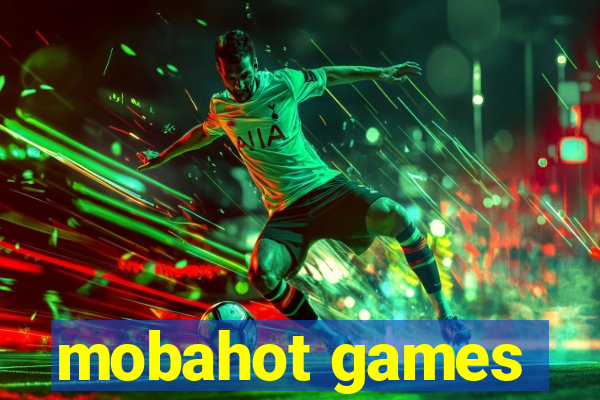 mobahot games