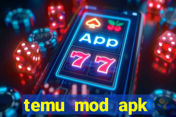 temu mod apk unlimited money