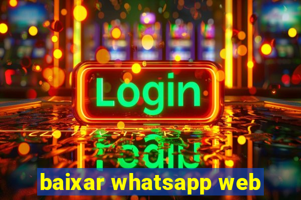 baixar whatsapp web