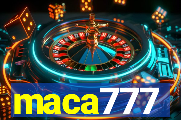 maca777