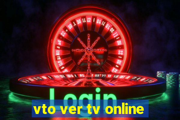 vto ver tv online