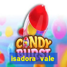 isadora vale reclame aqui