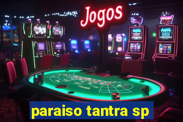 paraiso tantra sp