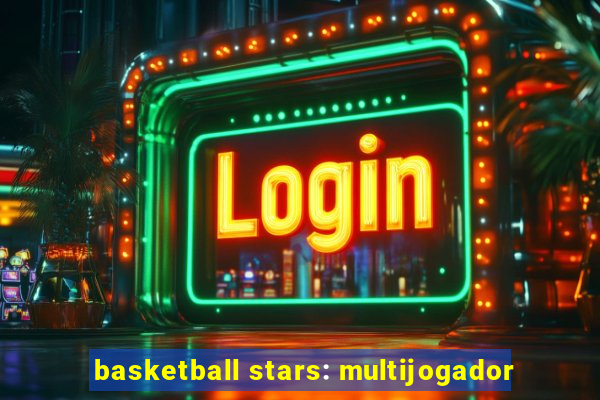 basketball stars: multijogador