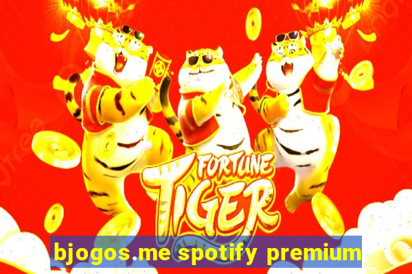 bjogos.me spotify premium