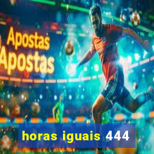 horas iguais 444