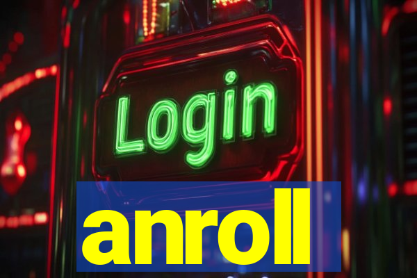 anroll