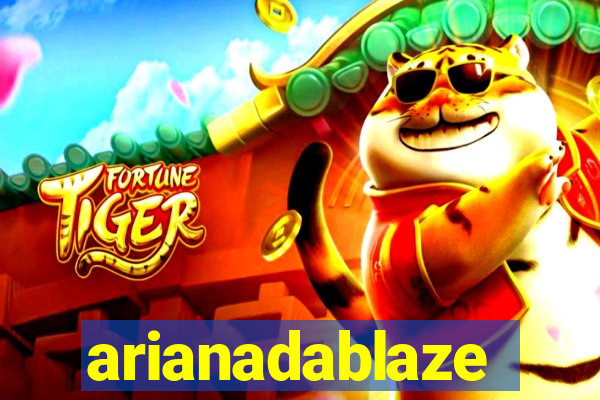 arianadablaze